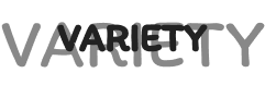 VARIETY